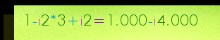 1 - i2 * 3 + i2 = 1 - i4